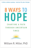 8 Ways to Hope : Charting a Path through Uncertain Times-9781462551286