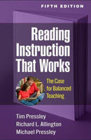 Reading Instruction That Works, Fifth Edition : The Case for Balanced Teaching-9781462551842