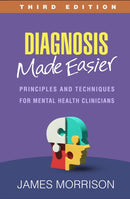 Diagnosis Made Easier, Third Edition : Principles and Techniques for Mental Health Clinicians-9781462553402