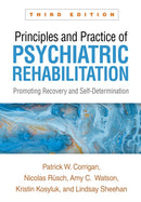 Principles and Practice of Psychiatric Rehabilitation, Third Edition : Promoting Recovery and Self-Determination-9781462553709