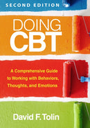 Doing CBT, Second Edition : A Comprehensive Guide to Working with Behaviors, Thoughts, and Emotions-9781462554126