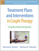 Treatment Plans and Interventions in Couple Therapy : A Cognitive-Behavioral Approach-9781462554195