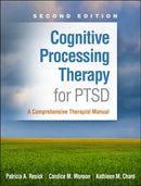 Cognitive Processing Therapy for PTSD, Second Edition : A Comprehensive Therapist Manual-9781462554300