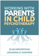 Working with Parents in Child Psychotherapy-9781462554478