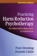 Practicing Harm Reduction Psychotherapy, Second Edition : An Alternative Approach to Addictions-9781462554966