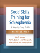 Social Skills Training for Schizophrenia, Third Edition : A Step-by-Step Guide-9781462555031