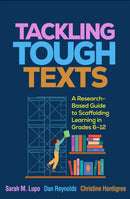 Tackling Tough Texts : A Research-Based Guide to Scaffolding Learning in Grades 6a_"12-9781462555666