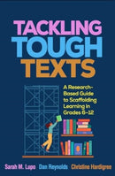 Tackling Tough Texts : A Research-Based Guide to Scaffolding Learning in Grades 6a_"12-9781462555673