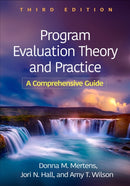 Program Evaluation Theory and Practice, Third Edition : A Comprehensive Guide-9781462555901