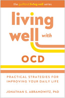 Living Well with OCD : Proven Strategies to Take Charge of Your Daily Life-9781462556540