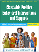 Classwide Positive Behavioral Interventions and Supports, Second Edition : A Guide to Proactive Classroom Management-9781462556656