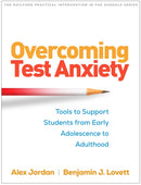 Overcoming Test Anxiety : Tools to Support Students from Early Adolescence to Adulthood-9781462556779