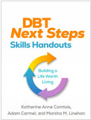 DBT Next Steps Skills Handouts : Building a Life Worth Living-9781462558162