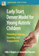 Early Start Denver Model for Young Autistic Children, Second Edition : Promoting Language, Learning, and Engagement-9781462558759