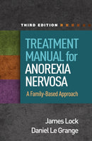Treatment Manual for Anorexia Nervosa, Third Edition : A Family-Based Approach-9781462558803