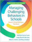 Managing Challenging Behaviors in Schools, Second Edition : Research-Based Strategies that Work-9781462558995
