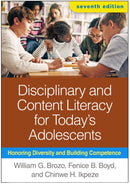 Disciplinary and Content Literacy for Today's Adolescents, Seventh Edition
