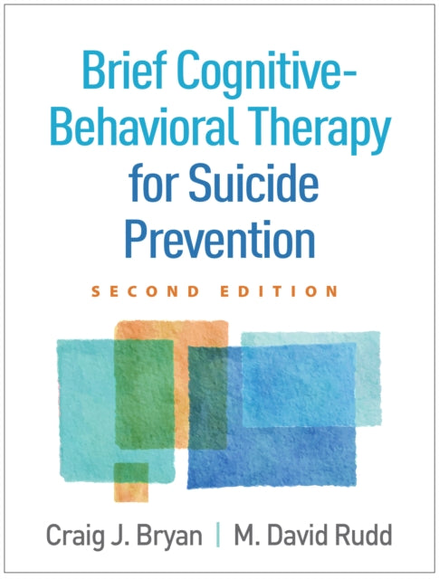 Brief Cognitive-Behavioral Therapy for Suicide Prevention, Second Edition