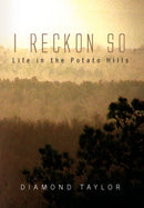 I Reckon So : Life in the Potato Hills-9781462867950