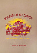 Miracle of the Desert : A History of the Thomas Ward and Surrounding Communities-9781462873708