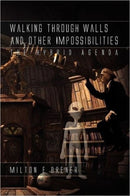 Walking Through Walls and Other Impossibilities : The Hybrid Agenda-9781462881123