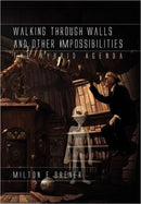 Walking Through Walls and Other Impossibilities : The Hybrid Agenda-9781462881130