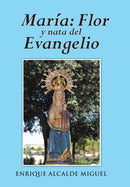 Maria : Flor y Nata del Evangelio-9781463348090