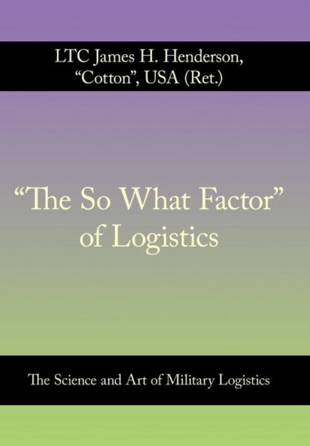 "The So What Factor" of Logistics