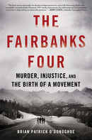 The Fairbanks Four : Murder, Injustice, and the Birth of a Movement-9781464216596
