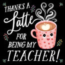 Thanks a Latte for Being My Teacher!-9781464220531