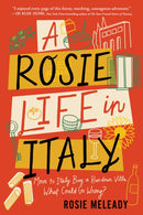 A Rosie Life in Italy : Move to Italy. Buy a Rundown Villa. What Could Go Wrong?-9781464222665