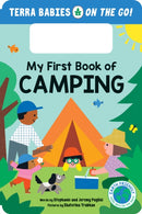 My First Book of Camping : The Camping Board Book for Toddlers and Kids (Terra Babies on the Go Book 1)-9781464225666