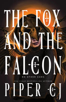 The Fox and the Falcon : A Dark Urban Fantasy Romance from the Author of The Night and Its Moon-9781464225826