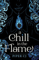 A Chill in the Flame : A New Dark Romantasy from the Beloved Author of The Night and Its Moon-9781464225833