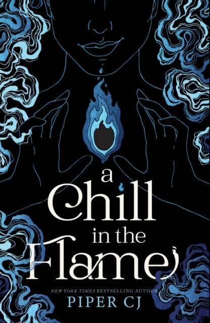 A Chill in the Flame : A New Dark Romantasy from the Beloved Author of The Night and Its Moon-9781464225833