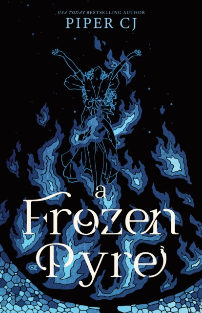 A Frozen Pyre : A Dark Romantasy Adventure from the Beloved Author of The Night and Its Moon (Villains Book 2)-9781464225840