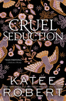 Cruel Seduction : A Divinely Dark Romance Retelling of Aphrodite, Hephaestus, Pandora and Adonis (Dark Olympus 5)-9781464228292