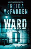 Ward D : A Taut Psychological Thriller from the Author of The Housemaid is Watching-9781464228575