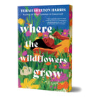 Where the Wildflowers Grow (Deluxe Edition) : A Novel-9781464229237