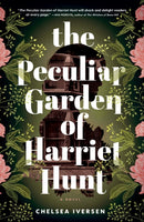The Peculiar Garden of Harriet Hunt : A Cosy Historical Fantasy with a Touch of Magical Realism-9781464233289