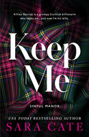 Keep Me : A Dark Enemies to Lovers Billionaire Romance from the Author of The Salacious Players' Club-9781464234064