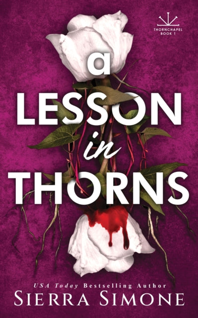 A Lesson in Thorns : A Spicy Enemies to Lovers Dark Academia Romance-9781464236488