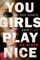 You Girls Play Nice : A Novel-9781464236662