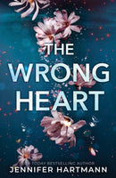 The Wrong Heart : A Contemporary Second Chance Romance from the Author of Still Beating-9781464237140