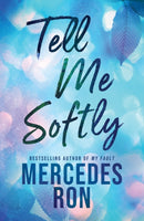Tell Me Softly : The YA Forbidden Contemporary Romance Sensation (Tell Me Book 1)-9781464237157