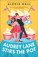 Audrey Lane Stirs the Pot : A Queer Grumpy x Sunshine Romance from the Author of Boyfriend Material (Winner Bakes All Book 3)-9781464238420