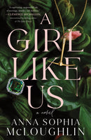 A Girl Like Us : A Locked Room Murder Mystery for Fans of Saltburn and Succession-9781464243332