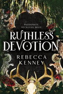 Ruthless Devotion : A Dark & Spicy Romance Retelling of Wuthering Heights (Gilded Monsters Book 3)-9781464244704