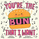 You''re the Bun That I Want