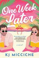 One Week Later : A Sunny Second Chance Holiday Romance from the Author of The Book Proposal-9781464245763